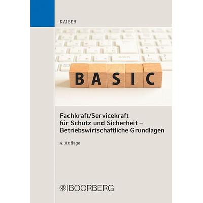 Fachkraft/Servicekraft für Schutz und Sicherheit - Betriebswirtschaftliche Grundlagen, Taschenbuch von Dieter Kaiser, Richard Boorberg Verlag,