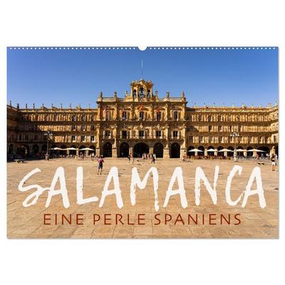 Salamanca - Eine Perle Spaniens (Wandkalender 2027 DIN A2 quer), CALVENDO Monatskalender