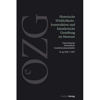 Historische Wirklichkeitskonstruktion und künstlerische Gestaltung im Museum, Taschenbuch von Christine Braunersreuther, Studien Verlag,