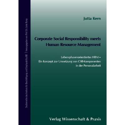 Corporate Social Responsibility meets Human Resource Management., Taschenbuch von Jutta Kern, Verlag Wissenschaft & Praxis, 978-3-89673-652-9