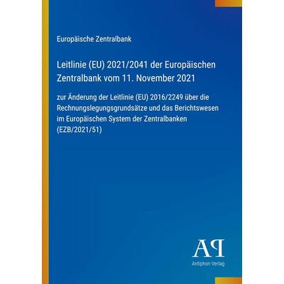 Leitlinie (EU) 2021/2041 der Europäischen Zentralbank vom 11. November 2021, Taschenbuch von Europäische Zentralbank, Antiphon Verlag,