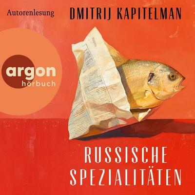Russische Spezialitäten - Dmitrij Kapitelman, Audio, 9783732478583