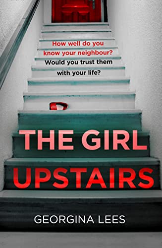 Georgina Lees - The Girl Upstairs: An absolutely gripping psychological thriller debut with a jaw-dropping twist from a stunning new voice in crime fiction - Preis vom 14.10.2026 23:07:16 h