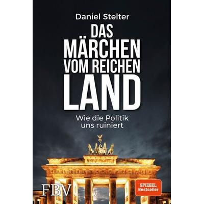 Das Märchen vom reichen Land, Gebundene Ausgabe von Daniel Stelter, Finanzbuch Verlag