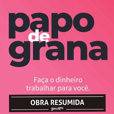 Papo de grana (resumo) - Tito Gusmão, Audio, 4066339681330