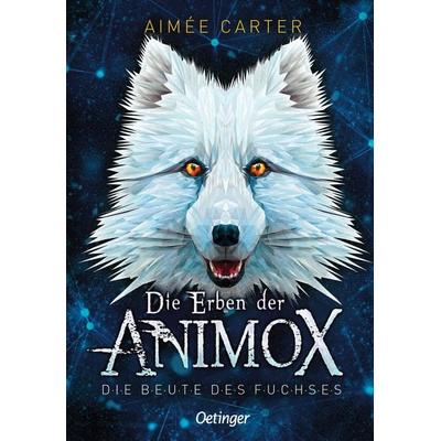 Die Erben der Animox 1. Die Beute des Fuchses, Taschenbuch von Aimée Carter, Verlag Friedrich Oetinger GmbH, 978-3-7512-0862-8