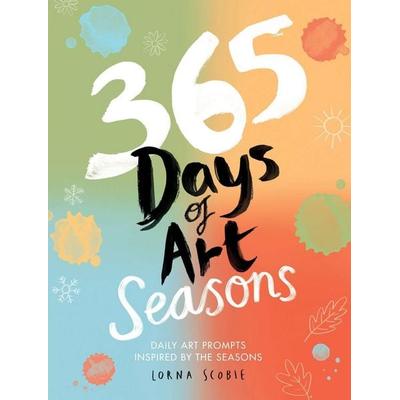 365 Days of Art: Seasons, Taschenbuch von Lorna Scobie, Quadrille Publishing Ltd, 978-1-83783-650-5