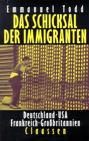 Emmanuel Todd - Das Schicksal der Immigranten. Deutschland, USA, Frankreich, Großbritannien - Preis vom 02.10.2026 23:42:20 h