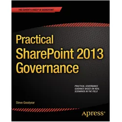 Practical SharePoint 2013 Governance, Fachbücher von Steve Goodyear
