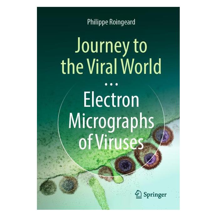 Springer Journey to the Viral World: Electron Micrographs of Viruses (Englisch, Hardcover, Philippe Roingeard) (53145078)