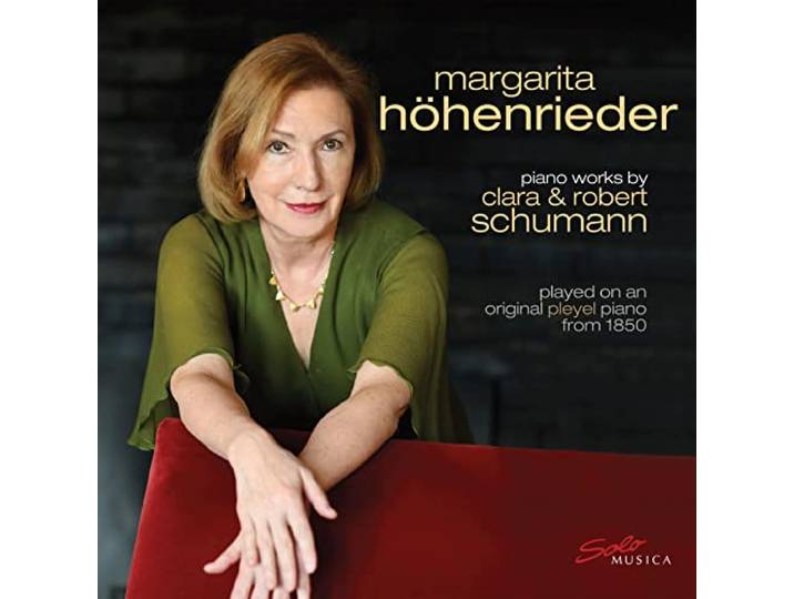Margarita Höhenrieder: Piano Works by Clara & Robert Schumann