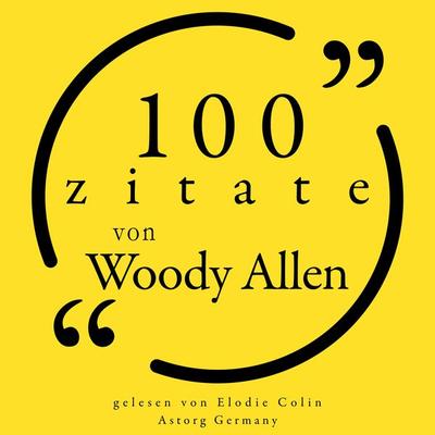 100 Zitate von Woody Allen - Woody Allen, Audio, 9782821166547