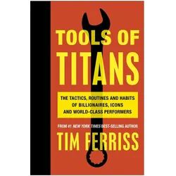 Tools of Titans, Ratgeber von Timothy Ferriss