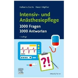 Intensiv- und Anästhesiepflege. 1000 Fragen, 1000 Antworten, Ratgeber von Katharina Everts, Maren Höpfner