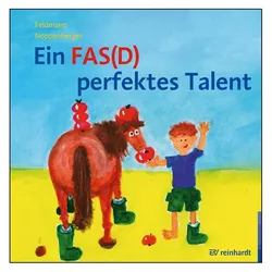 Ein FAS(D) perfektes Talent, Kinderbücher von Anke Noppenberger, Reinhold Feldmann