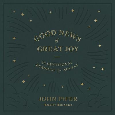 Good News of Great Joy - John Piper, Audio, 9781433574603