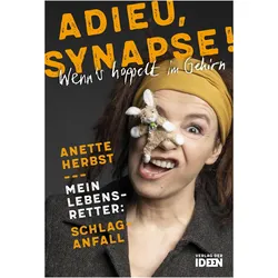 Adieu, Synapse!, Biografien von Anette Herbst