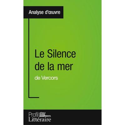 Le Silence de la mer de Vercors (Analyse approfondie), Taschenbuch von Marie Piette, Profil-Litteraire.fr, 978-2-8062-7709-1