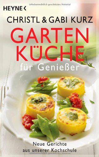 Christl Kurz - Gartenküche für Genießer: Neue Gerichte aus unserer Kochschule - Preis vom 10.10.2026 11:48:34 h