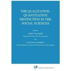 The Qualitative-Quantitative Distinction in the Social Sciences, Fachbücher von Jonathan D. Moreno, B. Glassner