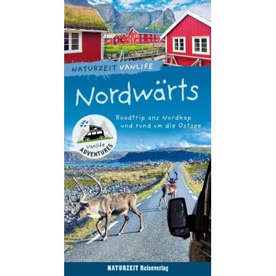 Naturzeit Vanlife: Nordwärts, Taschenbuch von Stefanie Holtkamp,Andrea Bergmann, Naturzeit Reiseverlag, 978-3-944378-50-3