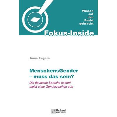 MenschensGender - muss das sein?, Taschenbuch von Anna Engers, Mentoren-Media-Verlag, 978-3-9864110-5-3