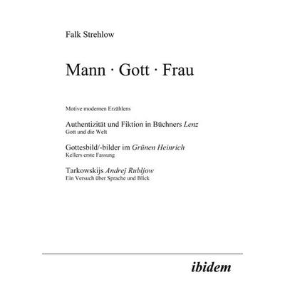 Mann - Gott - Frau, Taschenbuch von Falk Strehlow, Ibidem, 978-3-89821-082-9