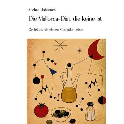 Die Mallorca Diät - die keine ist, Taschenbuch von Michael Johannes, Tredition, 978-3-384-91909-0