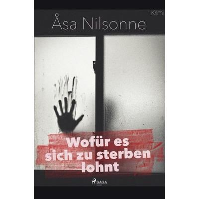 Wofür es sich zu sterben lohnt - Schweden-Krimi, Taschenbuch von Åsa Nilsonne, BoD - Books on Demand, 978-87-26-22319-4