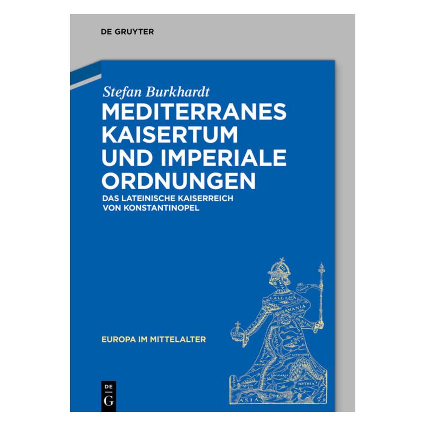 De Gruyter Mediterranes Kaisertum und imperiale Ordnungen (Deutsch, Hardcover, Stefan Burkhardt) (7270950)