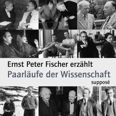 Paarläufe der Wissenschaft - Ernst Peter Fischer,Klaus Sander, Audio, 9783863850272