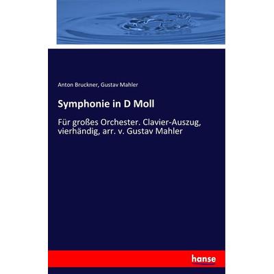 Symphonie in D Moll, Taschenbuch von Anton Bruckner,Gustav Mahler, Hansebooks, 978-3-337-41048-3