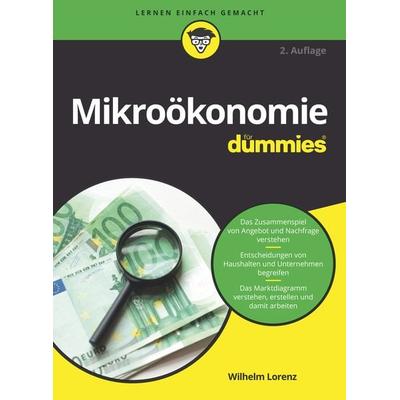 Mikroökonomie für Dummies, Taschenbuch von Wilhelm Lorenz, Wiley-VCH, 978-3-527-71646-3