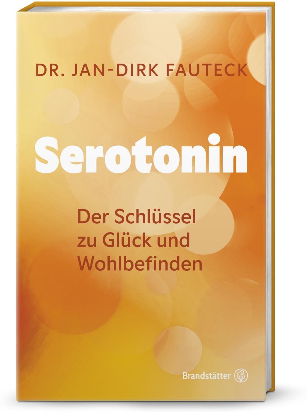 Fauteck, Dr. Jan-Dirk - Serotonin: Der Schlüssel zu Glück und Wohlbefinden. Das Glückshormon verstehen & aktivieren: Wie Stimmung, Schlaf & Gesundheit vom Botenstoff der Balance gesteuert werden - Preis vom 15.10.2026 23:06:25 h