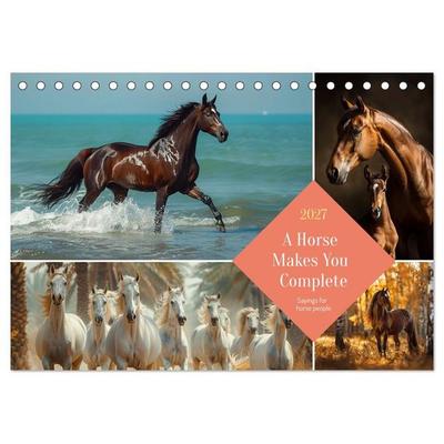 A Horse Makes You Complete (Desk Calendar 2027 DIN A5 landscape), CALVENDO 12 Month DeskCalendar