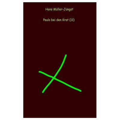 Paulo / Paulo bei den Krat (11), Taschenbuch von Hans Müller-Jüngst, Epubli, 978-3-7427-0349-1