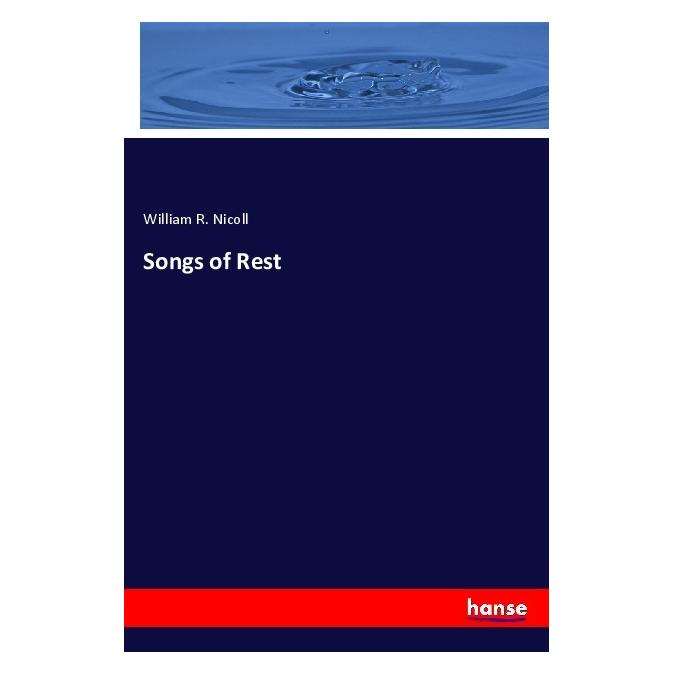 Hansebooks Songs of Rest (Englisch, Softcover, William R Nicoll) (55983193)
