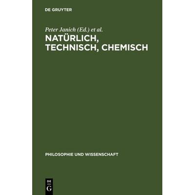 Natürlich, technisch, chemisch, Gebundene Ausgabe von , De Gruyter, 978-3-11-015013-1
