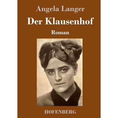 Der Klausenhof, Gebundene Ausgabe von Angela Langer, Hofenberg, 978-3-7437-3540-8
