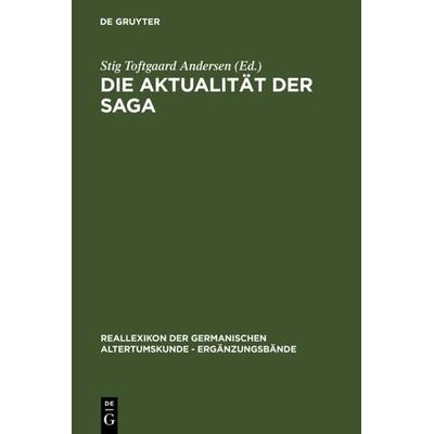 Die Aktualität der Saga, Gebundene Ausgabe von Stig T. Andersen, De Gruyter, 978-3-11-016564-7