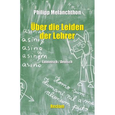De miseriis paedagogorum / Über die Leiden der Lehrer, Taschenbuch von Philipp Melanchthon, Reclam, Philipp, 978-3-15-019321-1