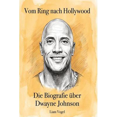 Die Biografie über Dwayne Johnson, Taschenbuch von Liam Vogel, Elian, 978-3-696-40572-4