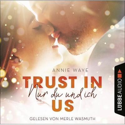 Trust in Us - Nur du und ich - Annie Waye, Audio, 9783754003503