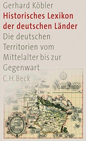 Gerhard Köbler - Historisches Lexikon der deutschen Länder: Die deutschen Territorien vom Mittelalter bis zur Gegenwart - Preis vom 30.09.2026 09:01:18 h