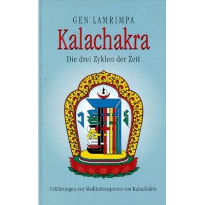 Kalachakra - Die drei Zyklen der Zeit, Gebundene Ausgabe von Gen Lamrimpa, Diamant, 978-3-9807572-2-5