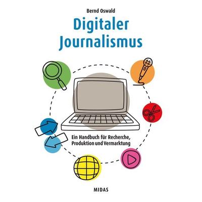 Digitaler Journalismus, Taschenbuch von Bernd Oswald, Midas, 978-3-03876-516-5
