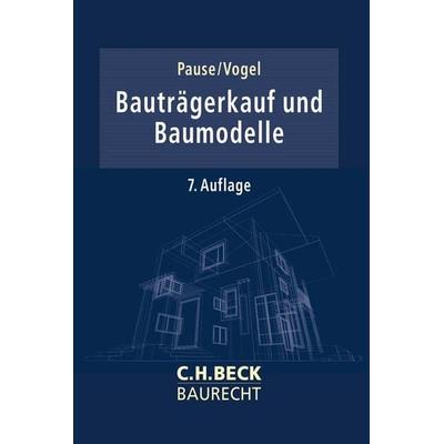 Bauträgerkauf und Baumodelle, Taschenbuch von Hans-Egon Pause,A. Olrik Vogel, C.H. Beck, 978-3-406-75818-8