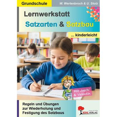 Lernwerkstatt Satzarten und Satzbau kinderleicht, Taschenbuch von Ulrike Stolz,Wolfgang Wertenbroch, KOHL VERLAG Der Verlag mit dem Baum,
