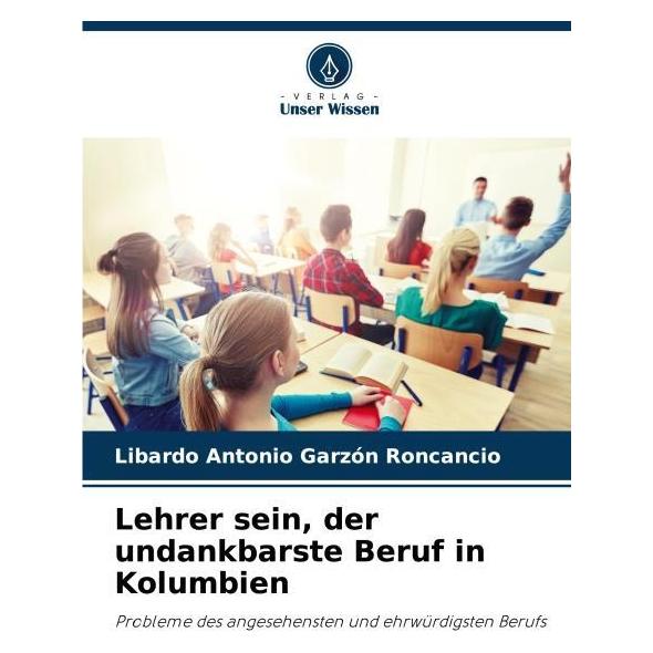 Umbreit Lehrer sein, der undankbarste Beruf in Kolumbien (Deutsch, Softcover, Libardo Antonio Garzn Roncancio) (69109535)