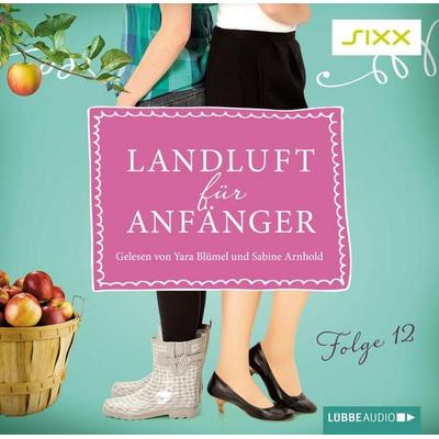 Landluft für Anfänger, Folge 12: Feulenitz für immer? - Nora Lämmermann,Simone Höft, Audio, 9783838773056